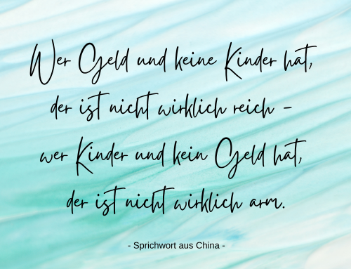 Ein schönes Sprichwort zum Thema Geld und Kinder